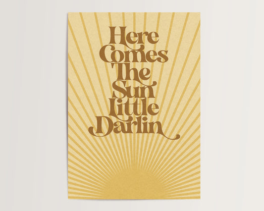 Here Comes The Sun Lil Darlin Art Print