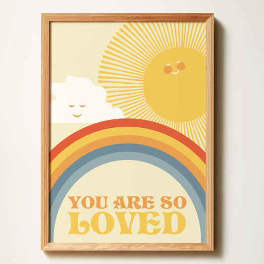 You Are So Loved Sunny A3 print