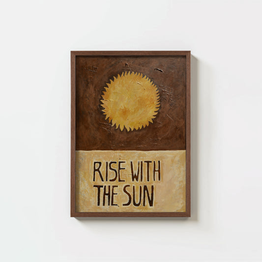 Rise With The Sun Fine Art Print
